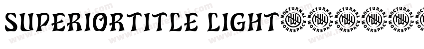 superiortitle light字体转换